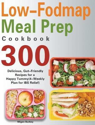 Low-Fodmap Meal Prep Cookbook(English, Hardcover, Burkey Migen)