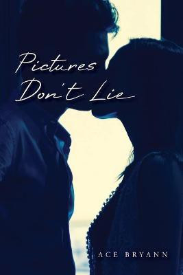 Pictures Don't Lie(English, Paperback, Bryann Ace)