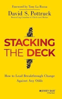 Stacking the Deck(English, Hardcover, Pottruck David S.)