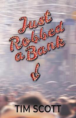 Just Robbed a Bank(English, Paperback, Scott Tim)