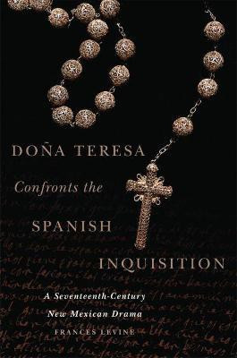 Dona Teresa Confronts the Spanish Inquisition(English, Hardcover, Levine Frances)