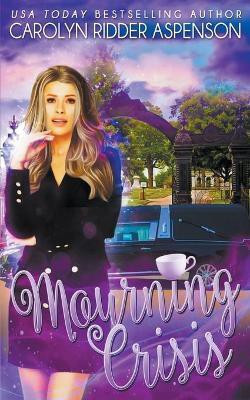 Mourning Crisis(English, Paperback, Aspenson Carolyn Ridder)