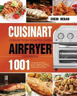 Cuisinart Convection Toaster Oven Airfryer Cookbook(English, Paperback, Heban Srein)