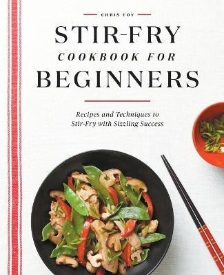 Stir-Fry Cookbook for Beginners(English, Paperback, Toy Chris)