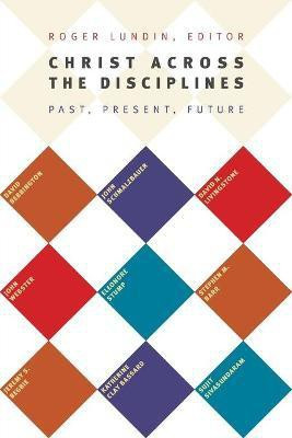 Christ Across the Disciplines(English, Paperback, Lundin Professor Roger)