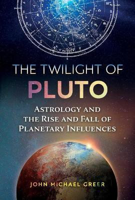 The Twilight of Pluto(English, Paperback, Greer John Michael)