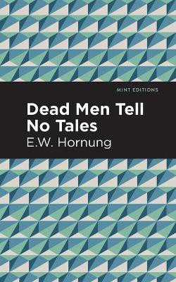 Dead Men Tell No Tales(English, Paperback, Hornbug E. W.)