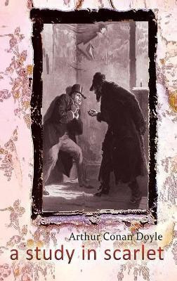 A Study in Scarlet(English, Hardcover, Doyle Arthur Conan Sir)