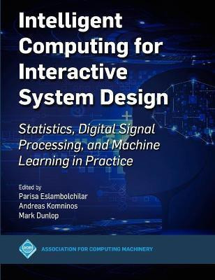 Intelligent Computing for Interactive System Design(English, Hardcover, unknown)