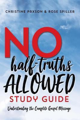 No Half-Truths Allowed Study Guide(English, Hardcover, Paxson Christine)
