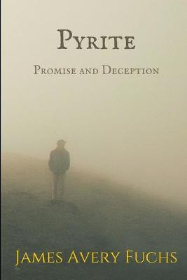 Pyrite: Tales of Promise and Deception(English, Paperback, Fuchs James Avery)