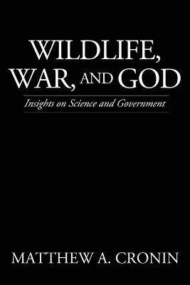 Wildlife, War, and God(English, Paperback, Cronin Matthew A)