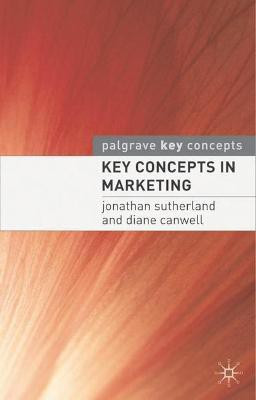 Key Concepts in Marketing(English, Paperback, Sutherland Jonathan)