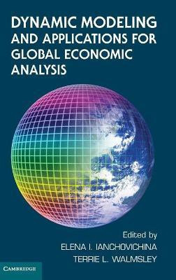 Dynamic Modeling and Applications for Global Economic Analysis(English, Hardcover, unknown)