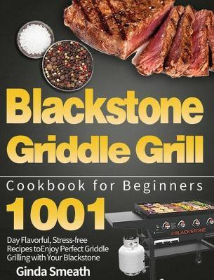 Blackstone Griddle Grill Cookbook for Beginners(English, Hardcover, Smeath Ginda)