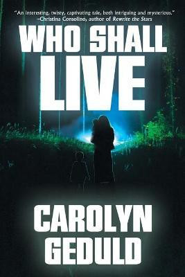 Who Shall Live(English, Paperback, Geduld Carolyn)