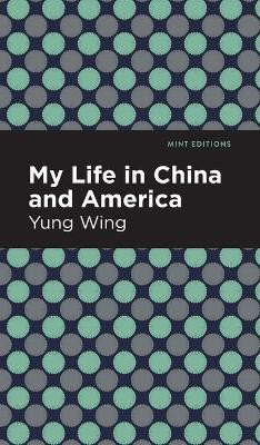 My Life in China and America(English, Hardcover, Wing Yung)