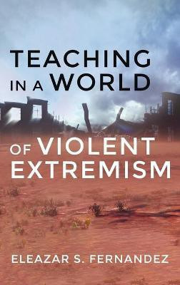 Teaching in a World of Violent Extremism(English, Hardcover, unknown)