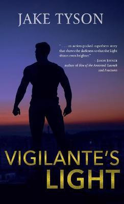 Vigilante's Light(English, Hardcover, Tyson Jake)