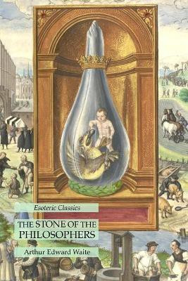 The Stone of the Philosophers(English, Paperback, Waite Arthur Edward)
