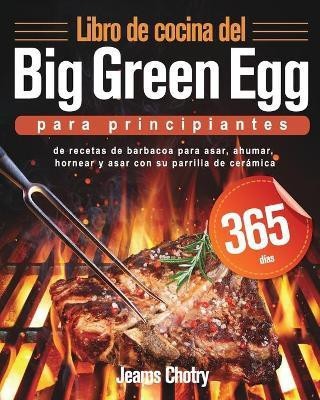 Libro de cocina del Big Green Egg para principiantes(Spanish, Paperback, Chotry Jeams)