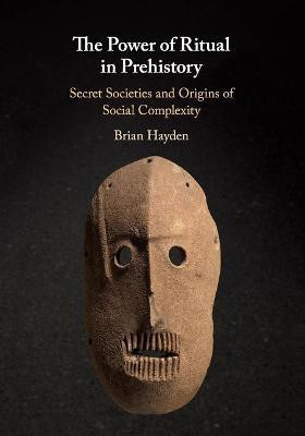 The Power of Ritual in Prehistory(English, Paperback, Hayden Brian)