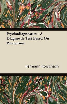 Psychodiagnostics - A Diagnostic Test Based On Perception(English, Paperback, Rorschach Hermann)