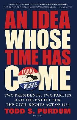 An Idea Whose Time Has Come(English, Paperback, Purdum Todd S.)