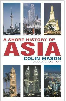 A Short History of Asia(English, Hardcover, Mason Colin)