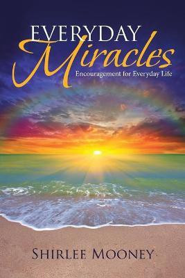 Everyday Miracles(English, Paperback, Mooney Shirlee)