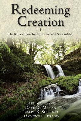Redeeming Creation - The Biblical Basis for Environmental Stewardship(English, Paperback, Van Dyke Fred H.)