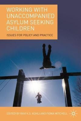 Working with Unaccompanied Asylum Seeking Children(English, Paperback, Kohli Ravi)