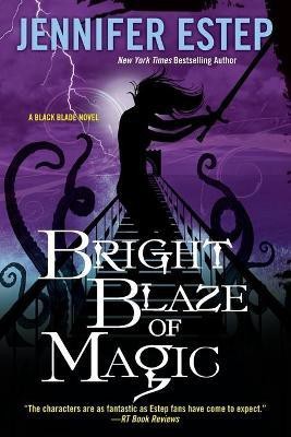 Bright Blaze of Magic(English, Paperback, Estep Jennifer)