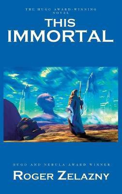 This Immortal(English, Hardcover, Zelazny Roger)