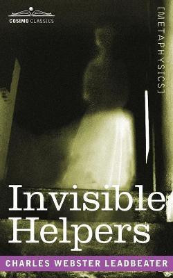 Invisible Helpers(English, Paperback, Leadbeater Charles Webster)