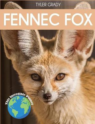 Fennec Fox(English, Paperback, Grady Tyler)