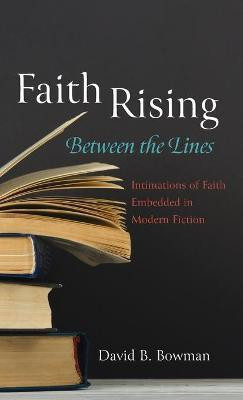 Faith Rising--Between the Lines(English, Hardcover, Bowman David B)
