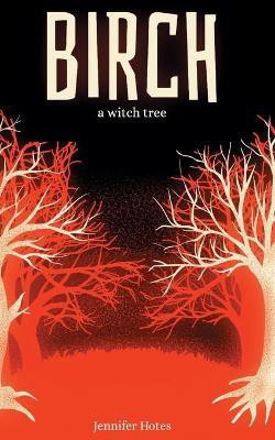 BIRCH a witch tree(English, Paperback, Hotes Jennifer)