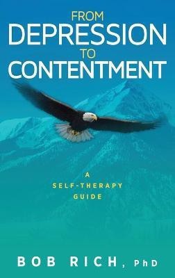 From Depression to Contentment(English, Hardcover, Rich Bob)