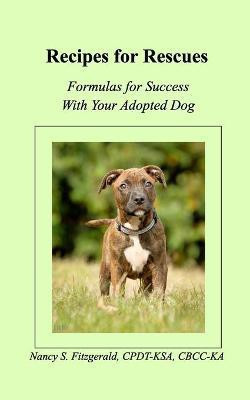 Recipes For Rescues(English, Paperback, Cpdt-Ksa Nancy S Fitzgerald)