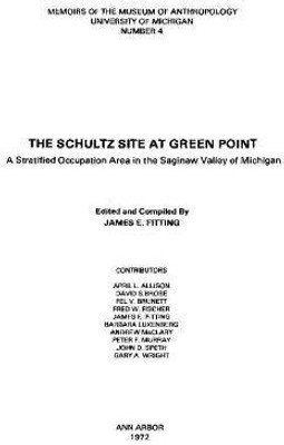 The Schultz Site at Green Point: A Stratified Occupation Area in the Saginaw Valley of Michigan(English, Paperback, unknown)