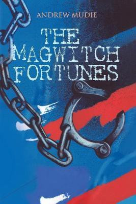 The Magwitch Fortunes(English, Paperback, Mudie Andrew)