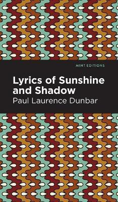 Lyrics of Sunshine and Shadow(English, Hardcover, Dunbar Paul Laurence)