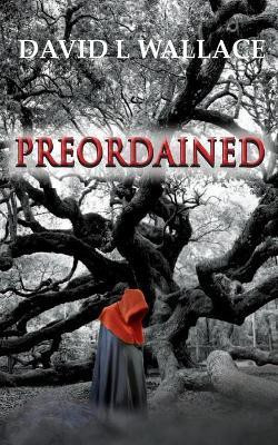 Preordained(English, Paperback, Wallace David L)