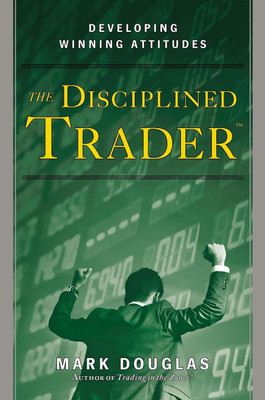 The Disciplined Trader-Douglas(Paperback, Mark Douglas)