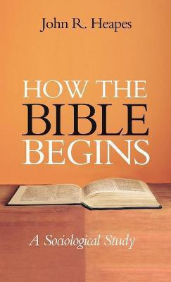 How the Bible Begins(English, Hardcover, Heapes John R)