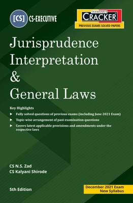 Taxmann's CRACKER for Jurisprudence Interpretation & General Laws – The Most Updated & Amended Book with Topic-wise Questions based on Past Exam Questions of CS Executive | New Syllabus