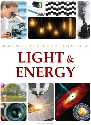 Light & Energy Science Knowledge Encyclopedia for Children(English, Paperback, Wonder House Books)