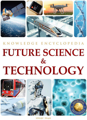 Future Science & Technology Science Knowledge Encyclopedia for Children(English, Paperback, Wonder House Books)