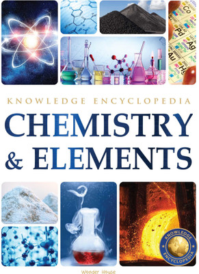 Chemistry & Elements Science Knowledge Encyclopedia for Children  - By Miss & Chief(English, Paperback, Wonder House Books)